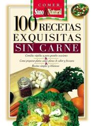 Cover of: 100 Recetas Exquisitas Sin Carne