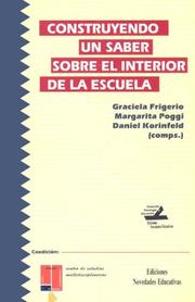 Construyendo un saber sobre el interior de la escuela by Graciela Frigerio, Margarita Poggi, Daniel Korinfeld