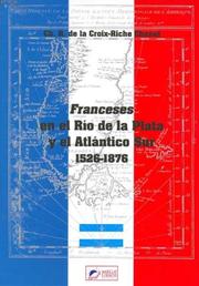 Franceses en el Río de la Plata y el Atlántico sur, 1526-1876 by Ch. R. de la Croix-Riche Chanet, Ch R. de La Croix-Riche Chanet, Ch R. De La Croix-Riche Chanet