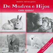 Cover of: De Madres E Hijos Con Amor/ The Incredible Truth About Motherhood