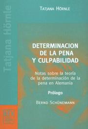 Cover of: Determinacion de la Pena y Culpabilidad: Notas Sobre la Teoria de la Determinacion de la Pena en Alemania