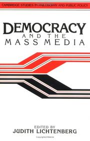 Cover of: Democracy and the mass media: a collection of essays