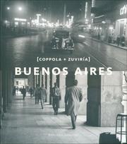Buenos Aires by Horacio Coppola, Facundo Zuviría, Adrian Gorelik