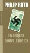 Cover of: La Conjura Contra America / The Plot Against America by Philip A. Roth