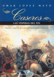 Cover of: Caseros, Las Visperas del Fin: Novela Historica: Pasion y Muerte del Coronel Martiniano Chilavert