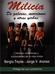 Cover of: Milicia - de Galeras, Morriones y Otras Yerbas by Jorge Victoriano Alonso, Sergio Toyos