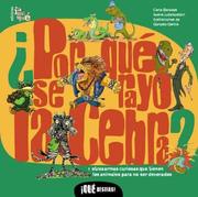 Cover of: por que se rayo la cebra?/ Why Do Zebras Wear a Prison Uniform?: Y otras Armas Curiosas Que Tienen Los Animales Para No Ser Devorados/ And other curious ... be devoured (Ique Bestias! / What Beasts!)