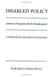 Cover of: Disabled Policy: America's Programs for the Handicapped: A Twentieth Century Fund Report