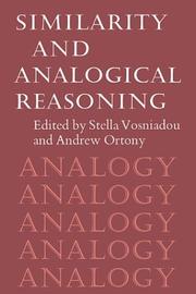 Similarity and analogical reasoning by Andrew Ortony, Stella Vosniadou