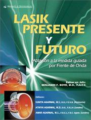 Cover of: LASIK presente y futuro Ablacion a la medida con Frente de Onda
