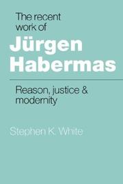 Cover of: The Recent Work of Jürgen Habermas: Reason, Justice and Modernity