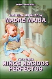 Cover of: Asistencia de la Madre María para tener niños nacidos perfectos.