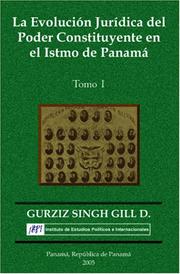 La Evolución Jurídica del Poder Constituyente en el Istmo de Panamá by Gurziz Singh Gill Díaz