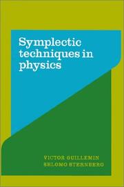 Cover of: Symplectic Techniques in Physics by Victor Guillemin, Shlomo Sternberg