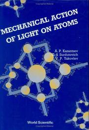 Mechanical action of light on atoms by Aleksandr Petrovich Kazant︠s︡ev, A. P. Kazantsev, G. I. Surdutovich