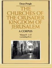 The Churches of the Crusader Kingdom of Jerusalem by Denys Pringle