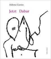 Jetzt. Dabar by Aldona Gustas