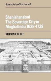 Shahjahanabad by Stephen P. Blake