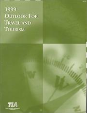 Cover of: 1999 Outlook for Travel and Tourism: Proceedings of the Travel Industry Association of America's Twenty-Fourth Annal Marketing Outlook Forum, October 26-28, 1998, Reno, Nevada