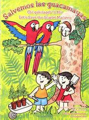 Cover of: Let's Save the Scarlet Macaws in the Rainforest of Petén, Guatemala