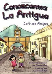 Cover of: Let''s See Antigua (Conozcamos La Antigua by Elizabeth Bell