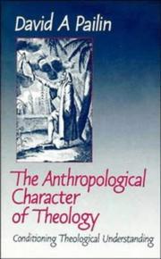 Cover of: The anthropological character of theology by David A. Pailin, David A. Pailin