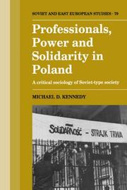Cover of: Professionals, power, and Solidarity in Poland: a critical sociology of Soviet-type society