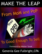 Cover of: Make the Leap: From Mom & Pop to Good Enough to Sell