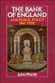 Cover of: The Bank of England and public policy, 1941-1958 by John Fforde