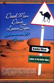 Cover of: Dead Men Don't Leave Tips: Adventures X Africa