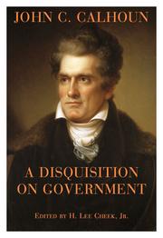 Cover of: A Disquisition on Government by Calhoun, John C.