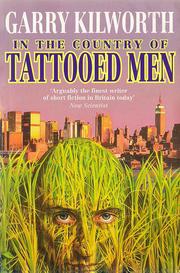 Cover of: In the Country of Tattooed Men by Kilworth, Garry