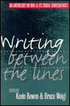 Cover of: Writing Between the Lines: An Anthology on War and Its Social Consequences