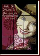 Cover of: From The Convent To The Rawhide: The Saga Of Sadie Cade And Vi Montana