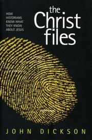 Cover of: The Christ Files: How historians know what the know about Jesus