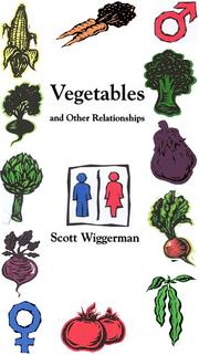 Cover of: Vegetables and Other Relationships by Scott Wiggerman