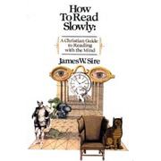 Cover of: How to read slowly: a Christian guide to reading with the mind