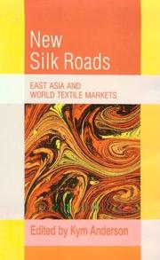 Cover of: New Silk Roads: East Asia and world textile markets