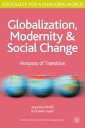 Cover of: Globalisation, Modernity and Social Change: Hotspots of Transition (Sociology for a Changing World)