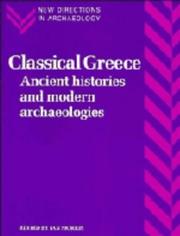 Cover of: Classical Greece: Ancient Histories and Modern Archaeologies (New Directions in Archaeology)