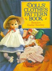 Cover of: Dolls' clothes pattern book by Roselyn Gadia-Smitley