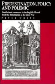 Cover of: Predestination, policy and polemic: conflict and consensus in the English Church from the Reformation to the Civil War