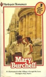Cover of: It's Rumoured in the Village / Except My Love / Strangers May Marry by Mary Burchell