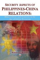 Cover of: Security Aspects of Philippines-China Relations: Bilateral Issues and Concerns in the Age of Global Terrorism | Rommel C. Banlaoi