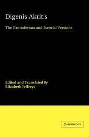Cover of: Digenis Akritis: The Grottaferrata and Escorial Versions (Cambridge Medieval Classics)