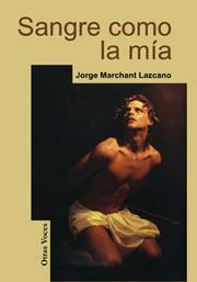 Cover of: Sangre como la mÃ­a by Jorge Marchant Lazcano, Jorge Marchant Lazcano