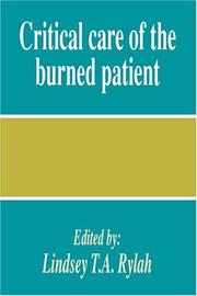 Critical care of the burned patient by Lindsey T. A. Rylah