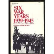 Cover of: Six war years 1939-1945 by Barry Broadfoot