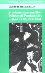 Cover of: Stakhanovism and the Politics of Productivity in the USSR, 19351941 (Cambridge Russian, Soviet and Post-Soviet Studies)