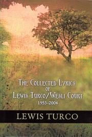 Cover of: The collected lyrics of Lewis Turco/Wesli Court, 1953-2004